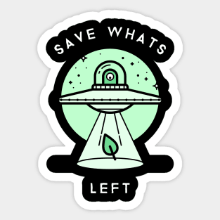 Save Whats Left Sticker